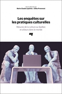 Les enquêtes sur les pratiques culturelles: Mesures de la culture au Québec et ailleurs dans le monde