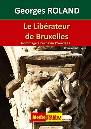 Le liberateur de Bruxelles - Hommage à l'échevin t'Serclaes