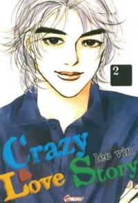 Crazy Love Story, Tome 2 :