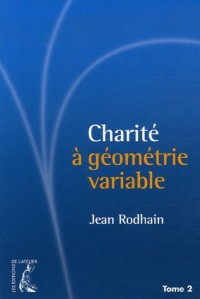 Charité à géométrie variable : Tome 2