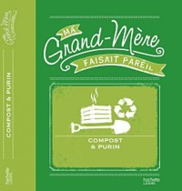 Compost et purin: Ma Grand-mère faisait pareil