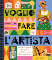 Voglio fare l'artista. Ediz. a colori