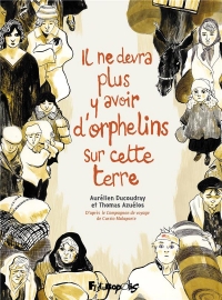 Il ne devra plus y avoir d'orphelins sur la terre: D'après Le Compagnon de voyage de Malaparte