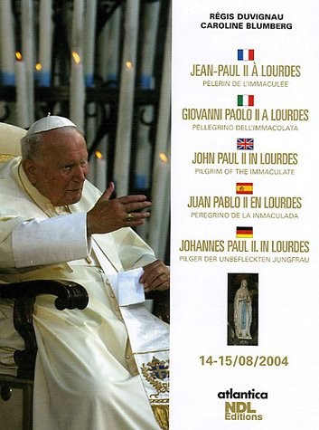 Jean-Paul II à Lourdes : Edition en français-italien-anglais-espagnol-allemand