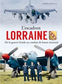 L'Escadron Lorraine au combat - Tome 2 : de la Guerre froide au combat de haute intensité