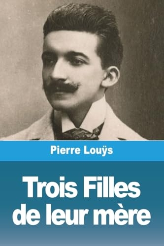 Trois Filles de leur mère [9783988816283]