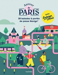 Autour de Paris: 20 balades à portée de passe Navigo®