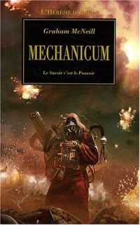 L'Hérésie d'Horus, Tome 8 : Mechanicum : Le savoir c'est le pouvoir