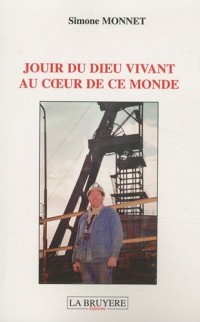 Jouir du Dieu vivant au coeur de ce monde