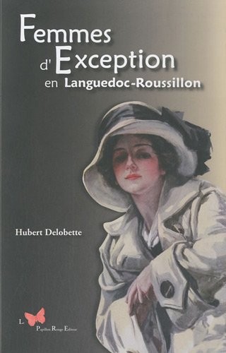 Femmes d'exception en Languedoc-Roussillon