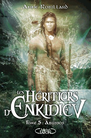 Les Héritiers d'Enkidiev tome 5: Abussos