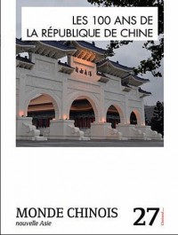 Monde chinois, N° 27 : Les 100 ans de la République de Chine