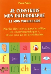 Je construis mon orthographe et mon vocabulaire