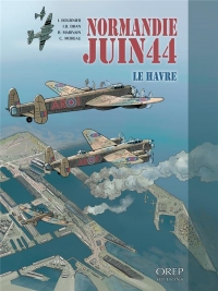 Normandie Juin 44 tome 9 : Le Havre