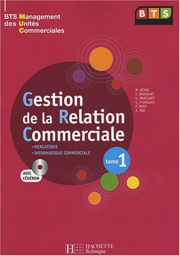 Gestion de la relation commerciale BTS MUC : Tome 1 (1Cédérom)