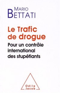 Le Trafic de drogue: Pour un contrôle international des stupéfiants