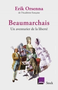 Beaumarchais, un aventurier de la liberté