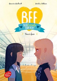 BFF Best Friends Forever - Tome 2: Face à face