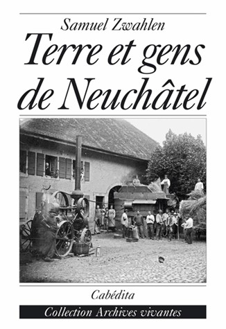 Terre et gens de Neuchâtel : Les saisons de la vie