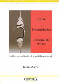 Travail - Personnalisation - Changements sociaux : Archives pour les histoires de la psychologie du travail