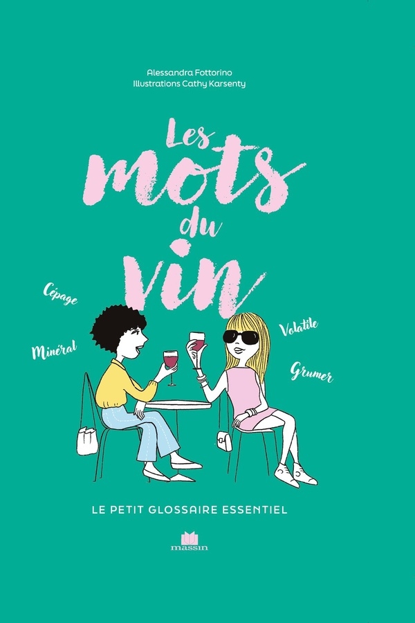 Les mots du vin: Le petit glossaire essentiel