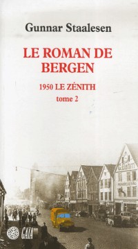 Le roman de Bergen : 1950 Le zénith : Tome 2