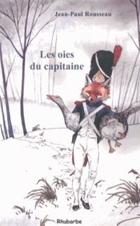 Les oies du capitaine : Et autres historiettes autour d'un plat contées par l'oncle Chambolle accompagnées des recettes y afférentes suivies de Le déjeuner de Pâques en Bresse bourguignonne