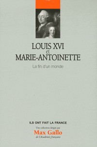 Louis XVI et Marie-Antoinette : La fin d'un monde, tome 5