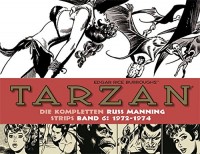 Tarzan: Die kompletten Russ Manning Strips / Band 6 1972 - 1974