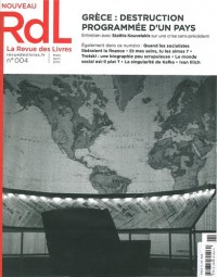 La revue des livres, N° 4, Mars-Avril 201 : Grèce : destruction programmée d'un pays