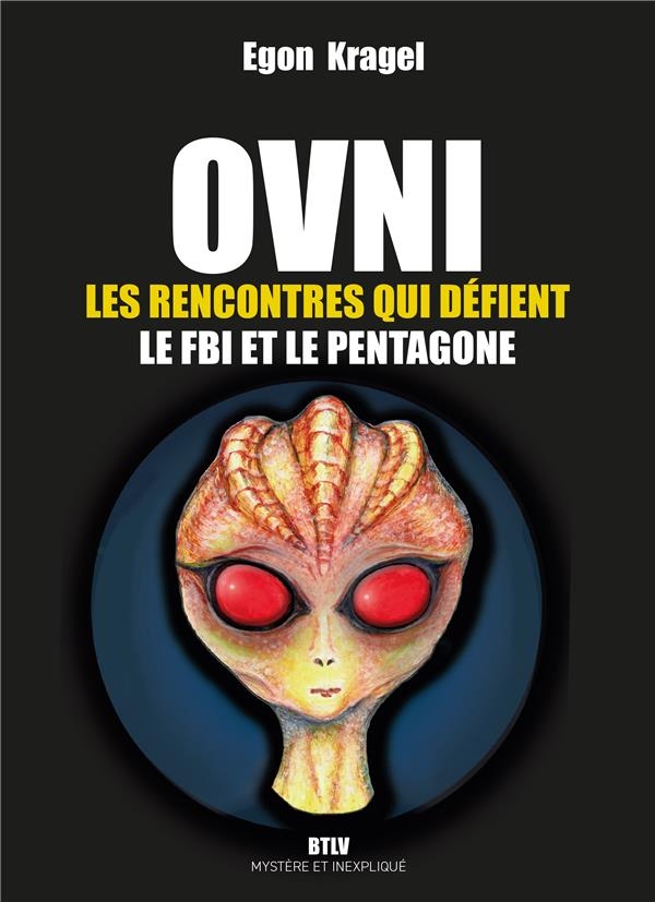 Ovni : rencontres avec des êtres venus d'ailleurs
