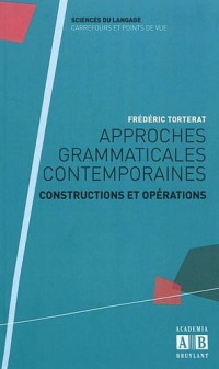 Approches grammaticales contemporaines : Constructions et opérations
