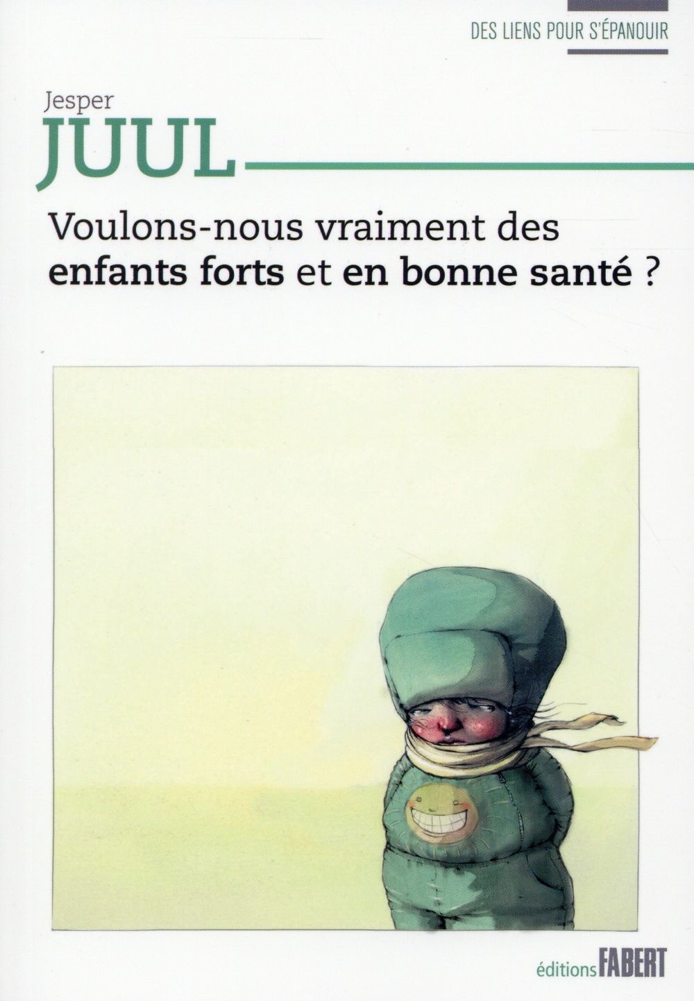 Voulons-nous vraiment des enfants forts et en bonne santé ?