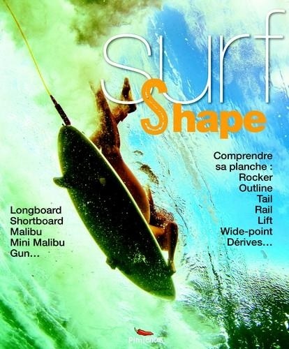 Surf & Shape : Comprendre sa planche