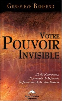 Votre pouvoir invisible
