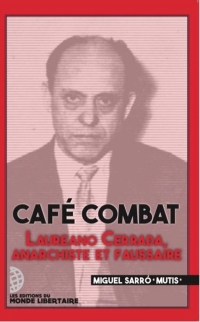 Café combat: Laureano Cerrada Anarchiste et faussaire
