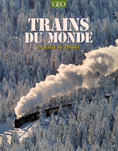 Trains du monde - La magie du voyage