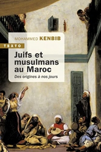 Juifs et musulmans au Maroc: Des origines à nos jours