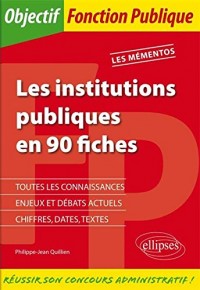 Les Institutions Publiques en 90 Fiches