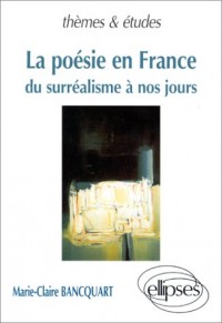 La poèsie en France: Du surréalisme à nos jours