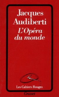 L'opéra du monde (Les Cahiers Rouges t. 187)