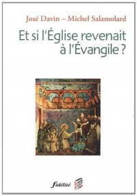 Et si l'Eglise revenait à l'Evangile