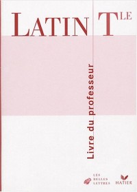 Les Belles Lettres : Latin, terminale (Manuel du professeur)