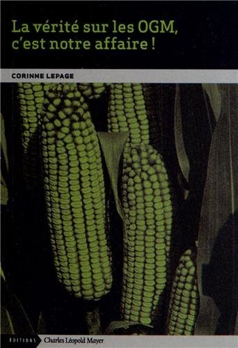 La vérité sur les OGM, c'est notre affaire !