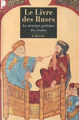 Le livre des ruses : La stratégie politique des Arabes
