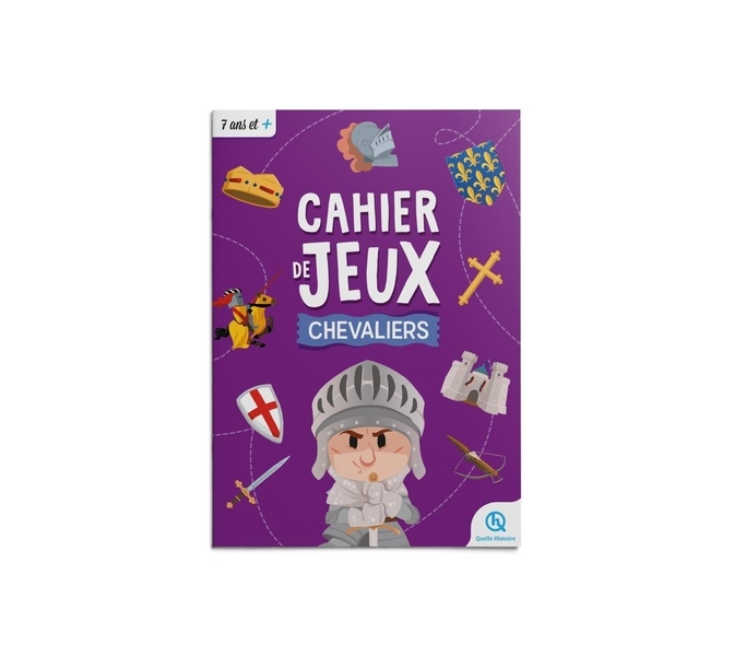 Cahier de jeux - Chevalier: Apprendre l'histoire en s'amusant
