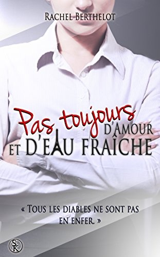Pas toujours d'amour et d'eau fraiche