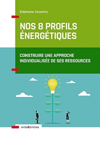 Nos 8 profils énergétiques : Construire une approche individualisée de ses ressources (Accompagnement et Coaching)