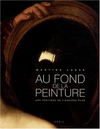 Au fond de la peinture : Une poétique de l'arrière-plan