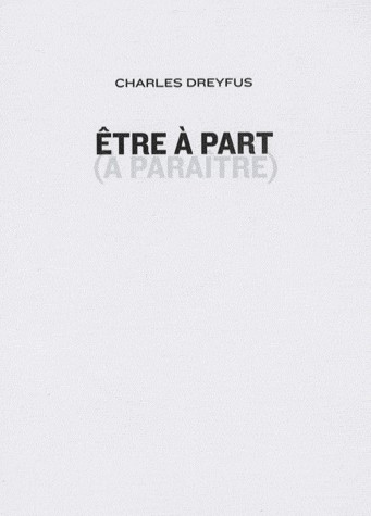 Etre à part : (A paraître)